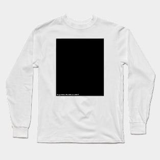 do you believe the dots are white ? Long Sleeve T-Shirt